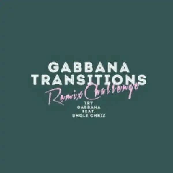 Gabbana - Try (benediction Remix) Ft. Unqle Chriz